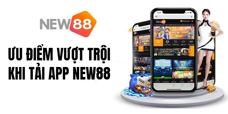Lưu ý quan trọng khi tải app New88 bet thủ cần nắm chắc